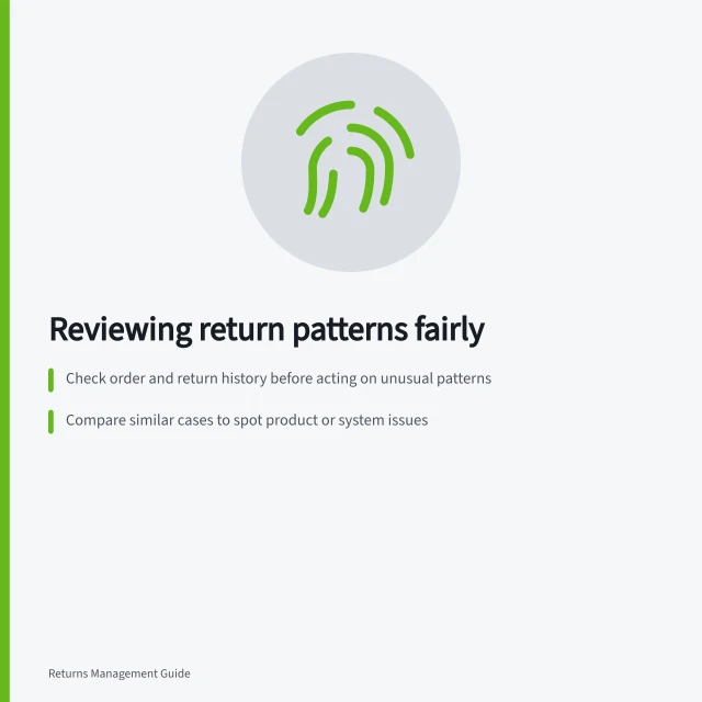 Reviewing return patterns fairly: Check order and return history before acting on unusual patterns; Compare similar cases to spot product or system issues; Use neutral questions to clarify discrepancies without accusing. Reviewing unusual return patterns without accusing customers prematurely