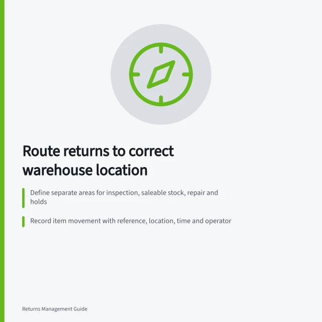 Route returns to correct warehouse location: Define separate areas for inspection, saleable stock, repair and holds; Record item movement with reference, location, time and operator; Use controlled holds for safety concerns until assessment is complete. Routing returns to the right warehouse location