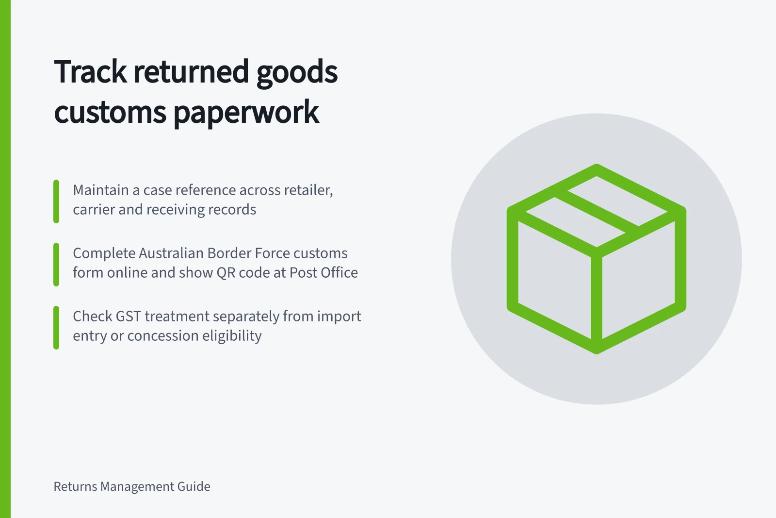 Track returned goods customs paperwork: Maintain a case reference across retailer, carrier and receiving records; Complete Australian Border Force customs form online and show QR code at Post Office; Check GST treatment separately from import entry or concession eligibility